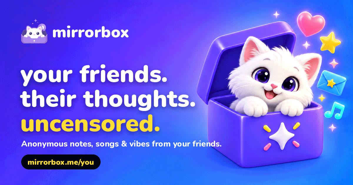 MirrorBox: your friends, their thoughts, uncensored. A cat peeking out of a purple box with hearts, stars and music notes.